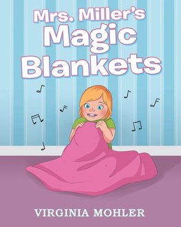 Mrs. Miller's Magic Blankets