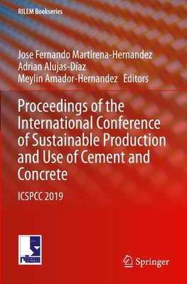 Proceedings of the International Conference of Sustainable Production and Use of Cement and Concrete