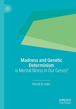 Madness and Genetic Determinism