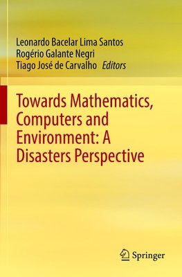 Towards Mathematics, Computers and Environment: A Disasters Perspective