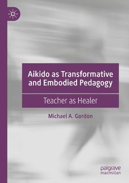 Aikido as Transformative and Embodied Pedagogy