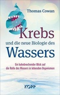 Krebs und die neue Biologie des Wassers