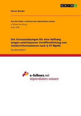 Die Voraussetzungen für eine Haftung wegen unterlassener Veröffentlichung von Insiderinformationen nach § 97 WpHG