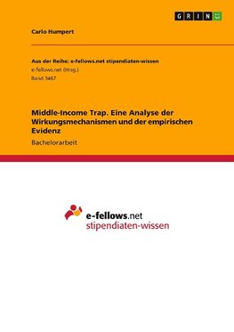 Middle-Income Trap. Eine Analyse der Wirkungsmechanismen und der empirischen Evidenz