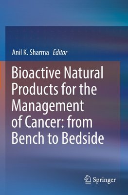 Bioactive Natural Products for the Management of Cancer: from Bench to Bedside