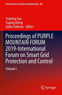 Proceedings of PURPLE MOUNTAIN FORUM 2019-International Forum on Smart Grid Protection and Control