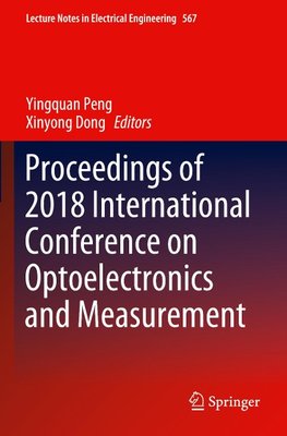 Proceedings of 2018 International Conference on Optoelectronics and Measurement