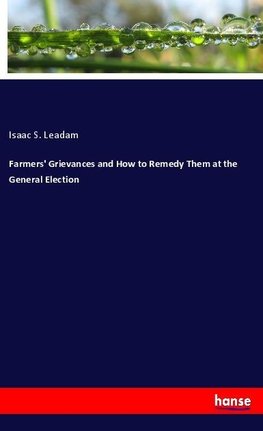 Farmers' Grievances and How to Remedy Them at the General Election