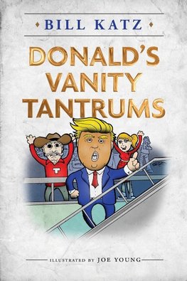 Donald's Vanity Tantrums