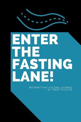 Enter The Fasting Lane