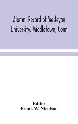 Alumni record of Wesleyan University, Middletown, Conn