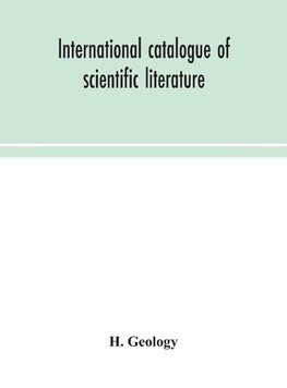 International catalogue of scientific literature  H.Geology