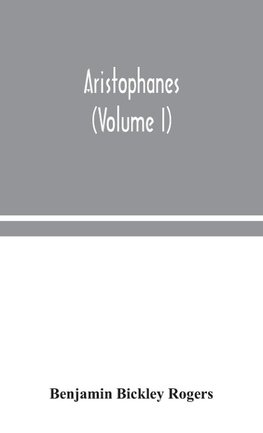 Aristophanes (Volume I)