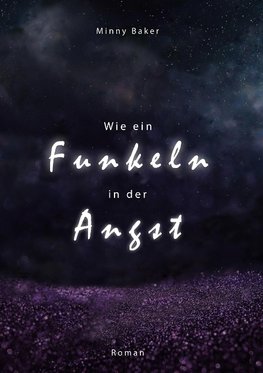 Wie ein Funkeln in der Angst