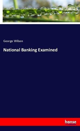 National Banking Examined