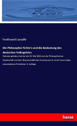 Die Philosophie Fichte's und die Bedeutung des deutschen Volksgeistes