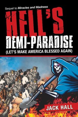 Hell's  Demi-Paradise (Let's Make America Blessed Again)