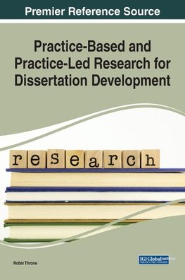 Practice-Based and Practice-Led Research for Dissertation Development