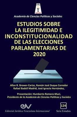 ESTUDIOS SOBRE LA ILEGITIMIDAD E INCONSTITUCIONALIDAD DE LAS ELECCIONES PARLAMENTARIAS DE 2020