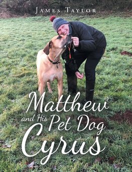 Matthew and His Pet Dog  Cyrus