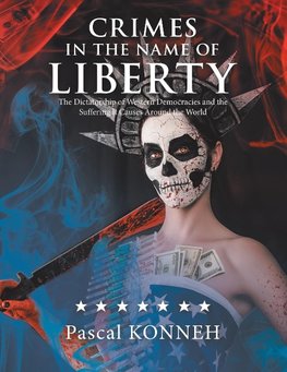 Crimes in the Name of Liberty