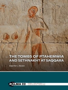 The tombs of Ptahemwia and Sethnakht at Saqqara