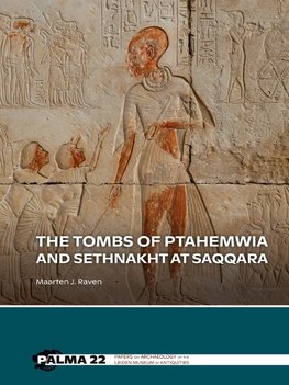 The tombs of Ptahemwia and Sethnakht at Saqqara