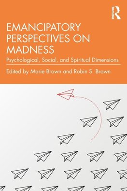 Emancipatory Perspectives on Madness