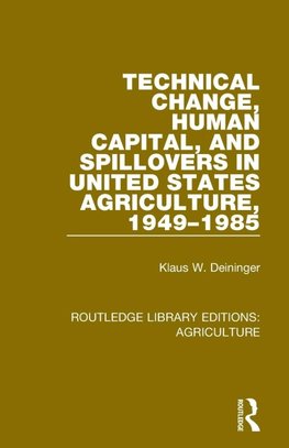 Technical Change, Human Capital, and Spillovers in United States Agriculture, 1949-1985