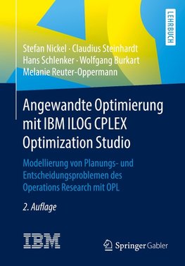 Angewandte Optimierung mit IBM ILOG CPLEX Optimization Studio