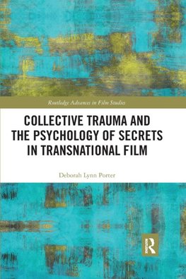 Collective Trauma and the Psychology of Secrets in Transnational Film