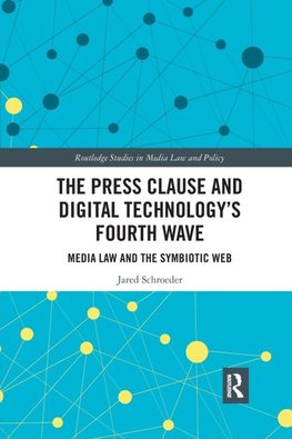 The Press Clause and Digital Technology's Fourth Wave