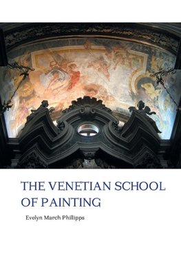 THE VENETIAN SCHOOL OF PAINTING