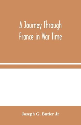 A Journey Through France in War Time