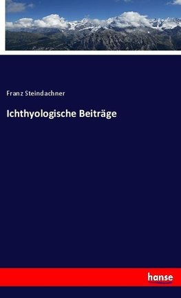 Ichthyologische Beiträge