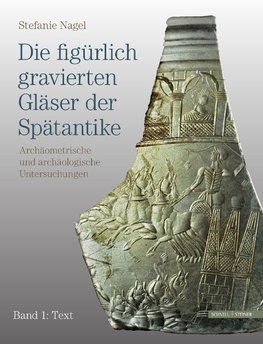 Die figürlich gravierten Gläser der Spätantike