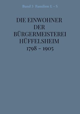 Die Einwohner der Bürgermeisterei Hüffelsheim 1798 - 1905