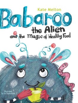 Babaroo the Alien and the Magic of Healthy Food