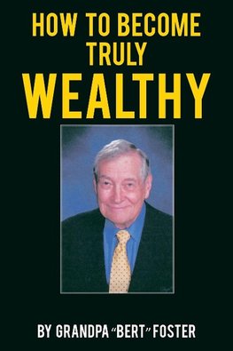 How to Become Truly Wealthy