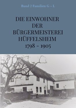 Die Einwohner der Bürgermeisterei Hüffelsheim 1798 - 1905