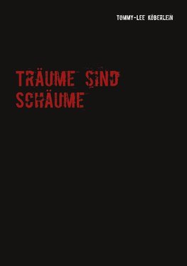 Träume sind Schäume