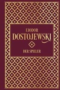 Fjodor Distojewski: Der Spieler