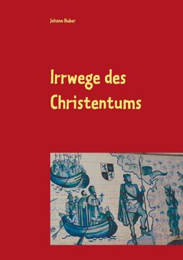 Irrwege des Christentums