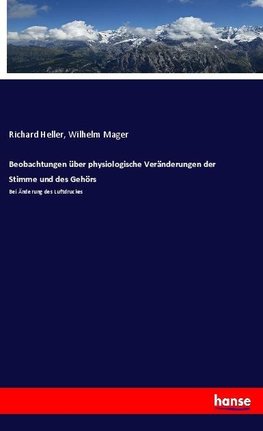 Beobachtungen über physiologische Veränderungen der Stimme und des Gehörs