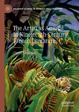 The Artist as Animal in Nineteenth-Century French Literature