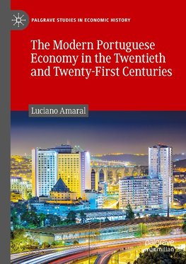 The Modern Portuguese Economy in the Twentieth and Twenty-First Centuries