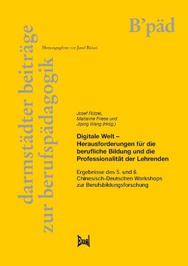 Digitale Welt - Herausforderungen für die berufliche Bildung und die Professionalität der Lehrenden