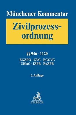 Münchener Kommentar zur Zivilprozessordnung  Bd. 3: §§ 946-1120, EGZPO, GVG, EGGVG, UKlaG, Internationales und Europäisches Zivilprozessrecht