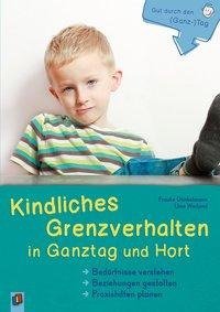 Gut durch den (Ganz-)Tag Kindliches Grenzverhalten in Ganztag und Hort