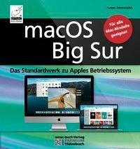 macOS Big Sur - Das Standardwerk zu Apples Betriebssystem - Für Ein- und Umsteiger